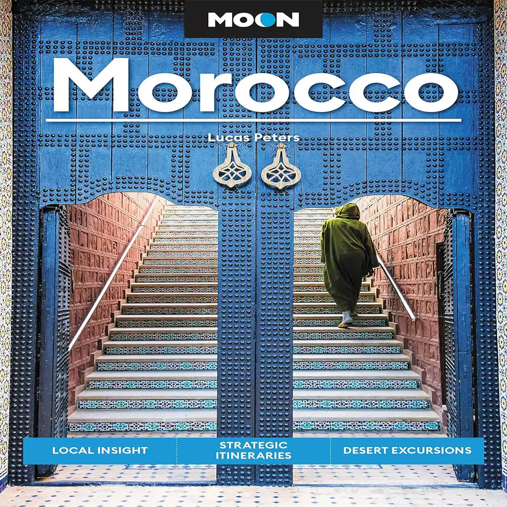 Moon Morocco: Local Insight, Strategic Itineraries.